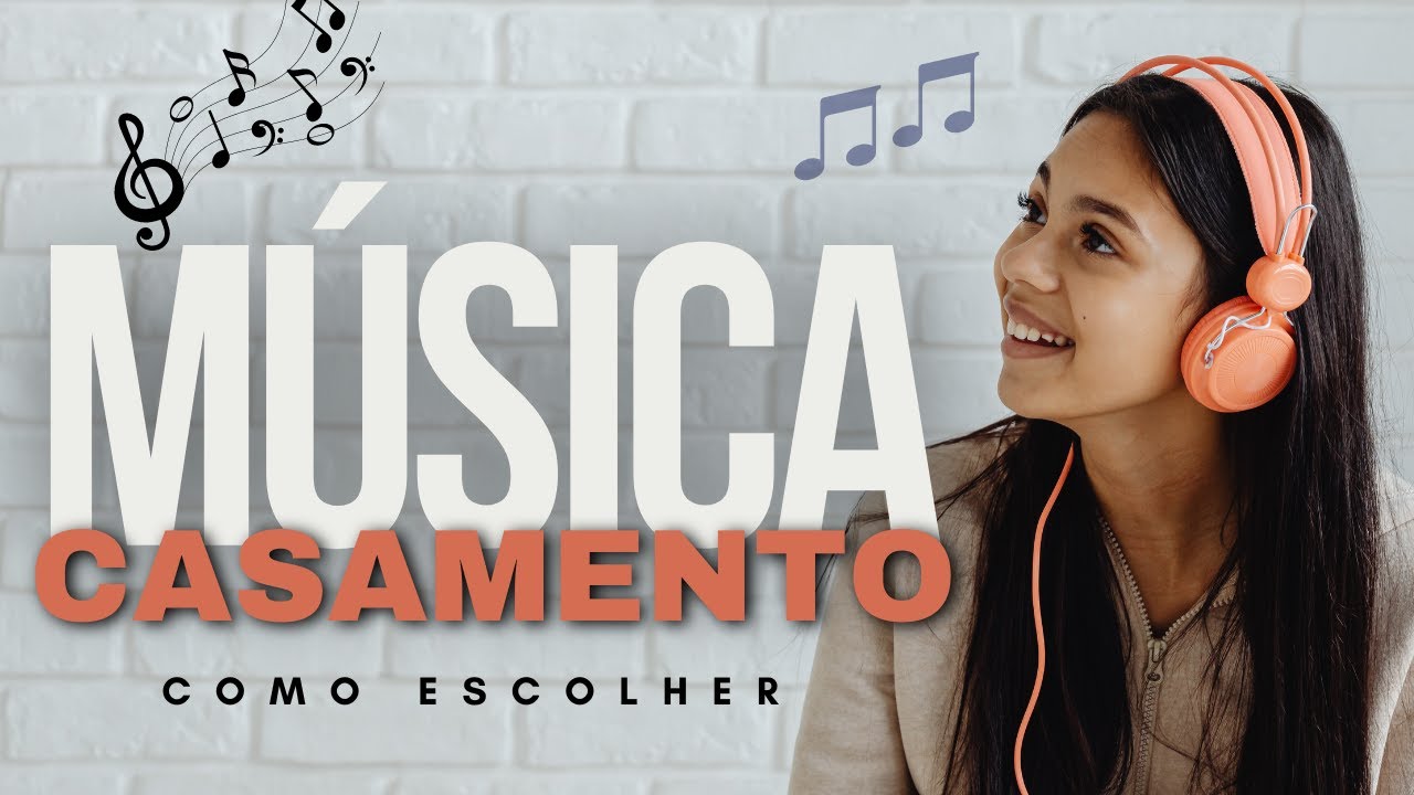 QUANTAS MÚSICAS ESCOLHER PARA CERIMÔNIA DE CASAMENTO - As melhores músicas para o seu Casamento!