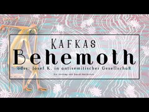 Kafkas Behemoth oder: Josef K. in antisemitischer Gesellschaft - Ein Vortrag von David Hellbrück