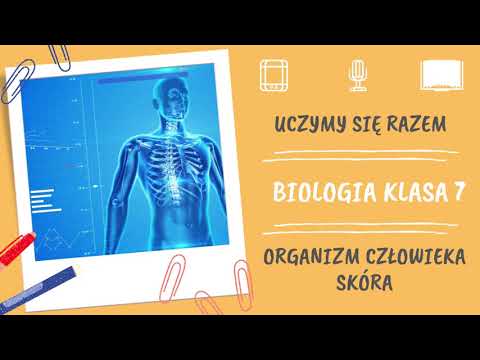 Biologia klasa 7. Organizm człowieka jako całość. Skóra. Uczymy się razem