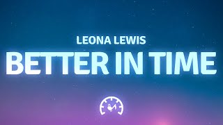 Leona Lewis - Better In Time (Lyrics)