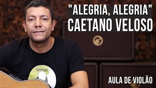 Caetano Veloso - Alegria, Alegria (como tocar - aula de violão)