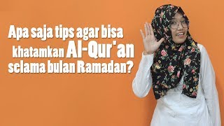 Apa Saja Tips Agar Bisa Khatamkan Alquran selama Bulan Ramadan?