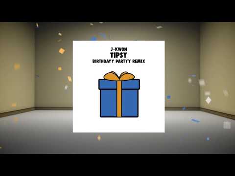 Jkwon - Tipsy (Birthdayy Partyy Remix)