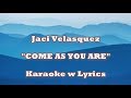 Jaci Velasquez "COME AS YOU ARE" Karaoke w Lyrics