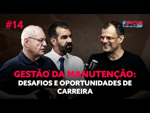 Gestão da Manutenção: Desafios e oportunidades de carreira - IPOGCAST #14