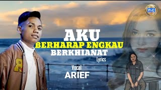Download lagu AKU BERHARAP ENGKAU BERKHIANAT ~ Arief [ Lyrics  ] mp3