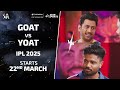 Thala Or Suryavanshi GOAT Or YOAT Who Will Win TATA IPL SEASON 18 IPLonJioStar STARTS 22MAR
