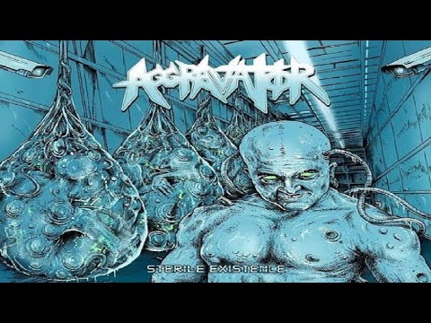 Aggravator - "Sterile Existence" (Full Album)