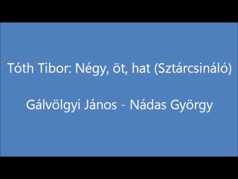 Tóth Tibor - Négy, öt, hat / Sztárcsináló (Gálvölgyi János, Nádas György)