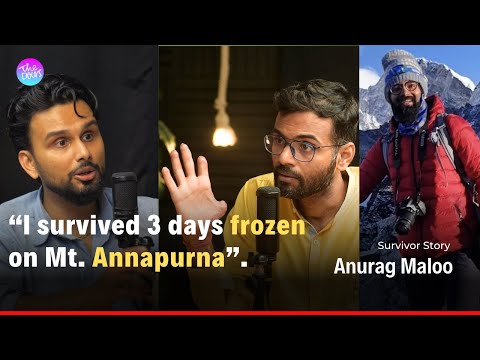 The Indian Mountaineer Who Survived 3 Days Inside A Crevasse on Mt. Annapurna || Anurag Maloo ||