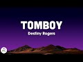 Destiny Rogers - Tomboy (slowed + reverb) lyrics