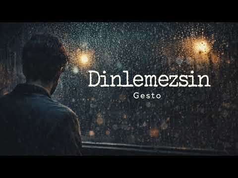 Gesto - Dinlemezsin