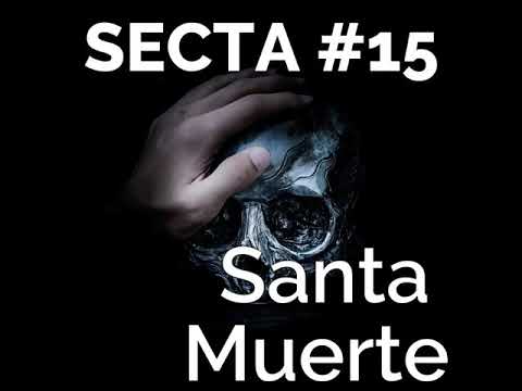 #15 Santa Muerte: Der heilige Tod in Mönchskutte - Secta