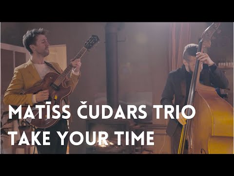 Matīss Čudars Trio - Take Your Time