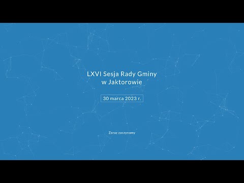 LXVI Sesja Rady Gminy Jaktorów - 30-03-2023 r