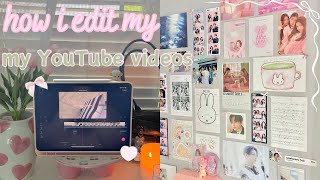 how I edit my YouTube videos + thumbnails tutorial 🎧🧁🎀