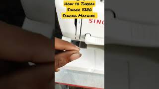 How to Thread Singer Sewing Machine 8280.