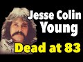 60s Music Icon Jesse Colin Young Dead at 83