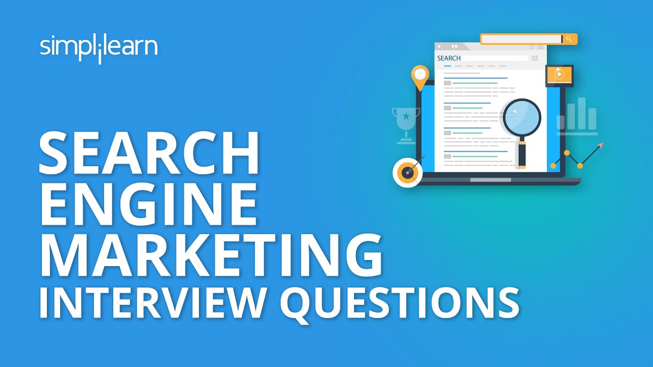 Search Engine Marketing Interview Questions | Google Ads Interview Questions & Answers | Simplilearn