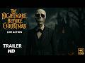 The Nightmare Before Christmas Live Action 2027 First Trailer A I Concept