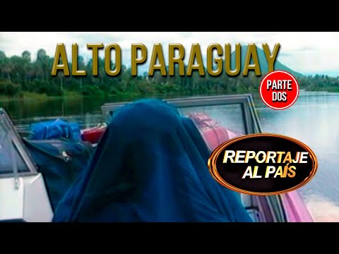 PROGRAMA 48 - EL GRAN CHACO - ALTO PARAGUAY - PARTE 02