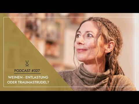 Weinen - Entlastung oder Traumastrudel? // Podcast #327