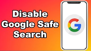 How To Disable Google Safe Search On Mobile