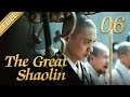 [FULL] The Great Shaolin  EP.06 (Starring: Zhou Yiwei, Guo Jingfei) 丨China Drama