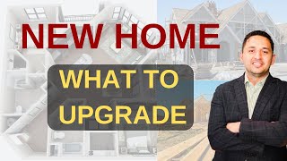 Best Upgrades For The Money - New Home Builds 🏡