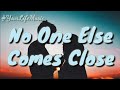 No One Else Comes Close Joe Lyrics