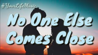 No One Else Comes Close - Joe (Lyrics)