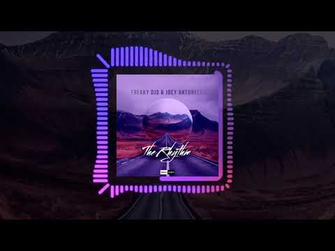 Freaky DJs & Joey Antonelli - The Rhythm (Official Audio)