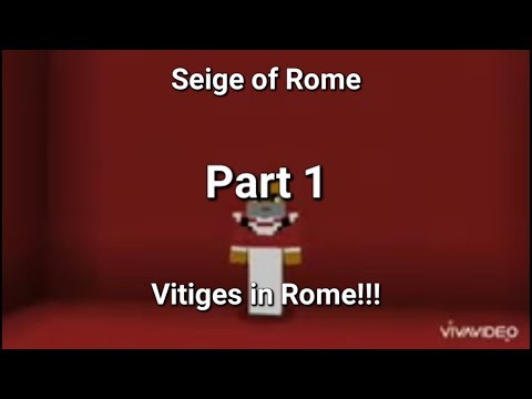 Seige of Rome 537-538 C.E; Part 2; Vitiges in Rome!!!
