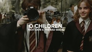 Nick Cave &amp; The Bad Seeds — O Children (Lyrics)