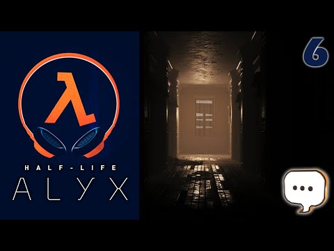 Half-Life Alyx Developer Commentary  |  Part 6