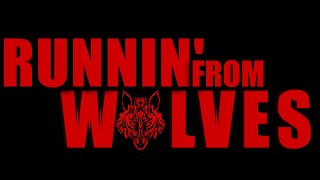 Runnin' From Wolves Trailer