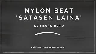 Nylon Beat  - &#39;Satasen laina&#39; (Dj M1cko Bootleg Remix)