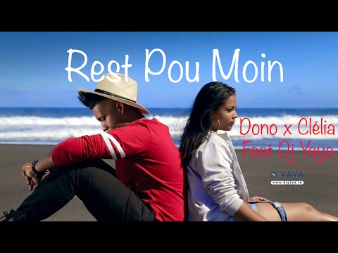 Rest Pou Moin - Dono X Clélia Feat Dj Yaya - Septembre 2016 - Clip Officiel