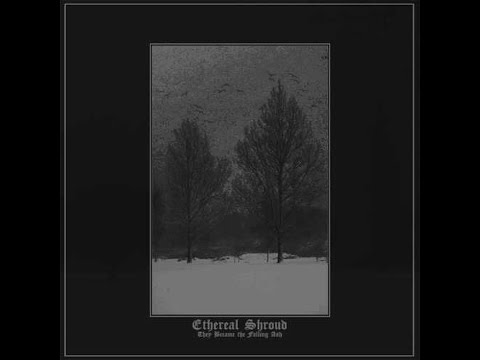 download lagu mp3 mp4 Ethereal Shroud They Became The Falling Ash, download lagu Ethereal Shroud They Became The Falling Ash gratis, unduh video klip Ethereal Shroud They Became The Falling Ash