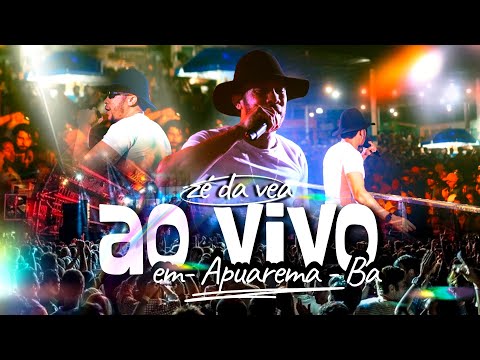 ZÉ DA VEA - AO VIVO EM APUAREMA - BA ( SEM CORTES )