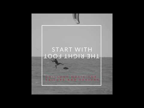 AMBIENT - START WITH THE RIGHT FOOT - CHILLOUT MUSIC FOR SAILORS AND SURFERS 3