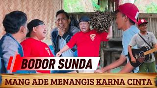 Download lagu Bodor sunda 'Mang ade menangis karna cinta' mp3 Download lagu Bodor sunda 'Mang ade menangis karna cinta' mp3