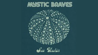 Mystic Braves - Sea Urchin video