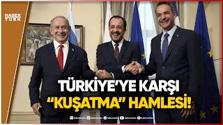 Akdeniz’de Büyük Kuşatma! Türkiye’yi Hedef Aldılar
