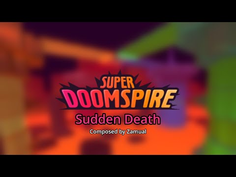 Super Doomspire OST - Sudden Death by Zamual (Both Versions)