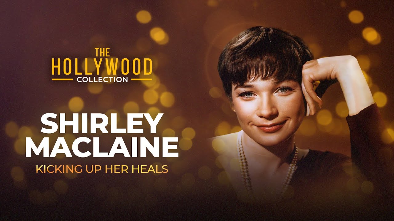 Shirley Maclaine: Kicking Up Her Heels