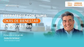 ✅Webinar—  Estrategia con Alma: OKRs de Bienestar en Proyectos