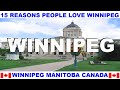 15 REASONS WHY PEOPLE LOVE WINNIPEG MANITOBA CANADA
