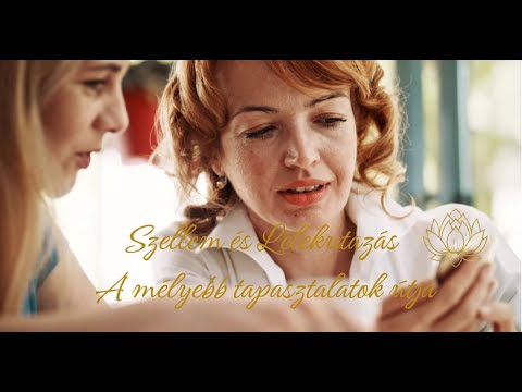 Szellem - Lélekutazás / A mélyebb tapasztalatok útja