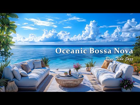 Oceanic Bossa Nova Music - Tranquil Café Jazz Guitar & Sea Sounds for a Cozy Tropical Morning, Chill